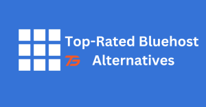 9 Top-Rated Bluehost Alternatives For Website Hosting