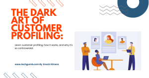 The Dark Art of Customer Profiling: What It Is and How to Do It