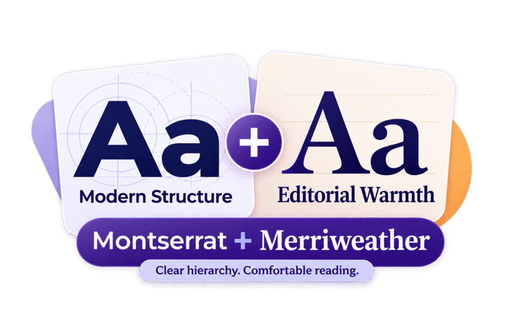 Montserrat and Merriweather font pairing showing modern geometric structure beside warm editorial typography.