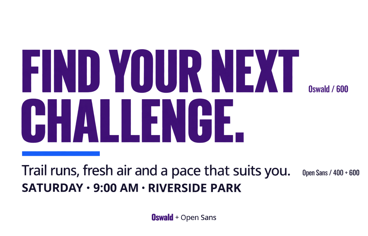 Oswald and Open Sans Font Pairing: Roles, Sizes & Examples 1 “Find your next challenge” in bold condensed lettering above smaller event details, illustrating the Oswald and Open Sans pairing.